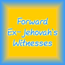 Forward, You Ex-Jehovah's Witnesses!