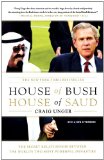 House of Bush, House of Saud : The Secret Relationship Between the World's Two Most Powerful Dynasties
