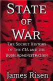 State of War : The Secret History of the C.I.A. and the Bush Administration