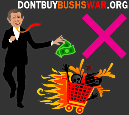 Dont Buy Bush's War - If you fund it, you own it